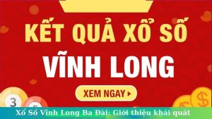 xo so vinh long ba dai xin88